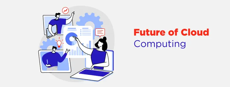 Future Trends and Growth of Cloud Computing