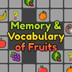 Memory and Vocabulary of Fruits